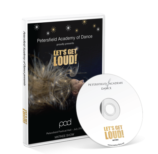 Petersfield Academy of Dance - Let's Get Loud! Matinee DVD